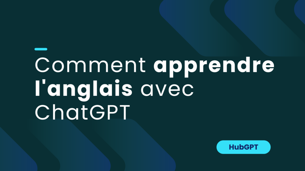 Comment apprendre l'anglais avec ChatGPT